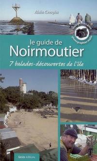 Le guide de Noirmoutier : 7 balades-découvertes de l'île