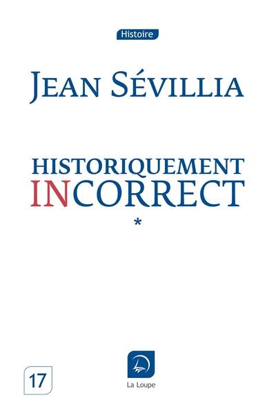 Historiquement incorrect. Vol. 1