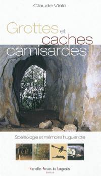 Grottes et caches camisardes : spéléologie et mémoire huguenote