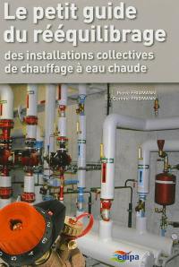 Le petit guide du rééquilibrage : des installations collectives de chauffage à eau chaude du secteur résidentiel