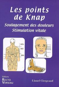 Les points de Knap : soulagement des douleurs, stimulation vitale