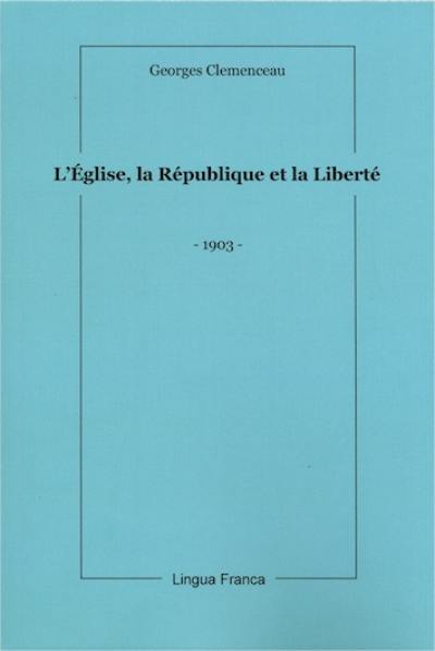L'Eglise, la République et la liberté : 1903