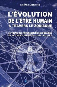 L'évolution de l'être humain à travers le zodiaque : thème des progressions secondaires et le thème dirigé de l'arc solaire