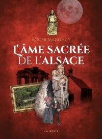 L'âme sacrée de l'Alsace : du paganisme au christianisme