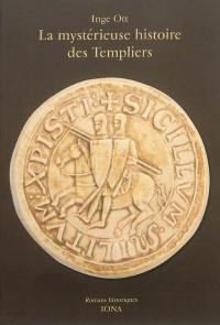 La mystérieuse histoire des templiers : l'histoire de l'ordre du Temple vécue et racontée par les tailleurs de pierre de Lyon