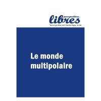 Perspectives libres, n° 8-9. Le monde multipolaire