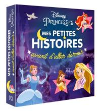 Disney princesses : mes petites histoires avant d'aller dormir