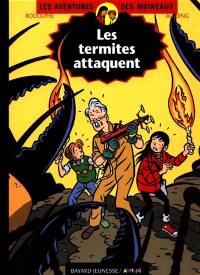Les aventures des Moineaux. Vol. 5. Les termites attaquent