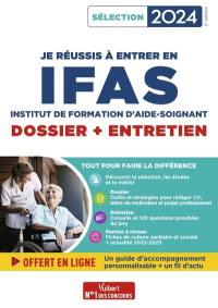 Je réussis à entrer en IFAS, institut de formation d'aide-soignant : dossier + entretien : sélection 2024
