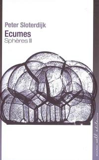 Sphères. Vol. 3. Ecumes : sphérologie plurielle