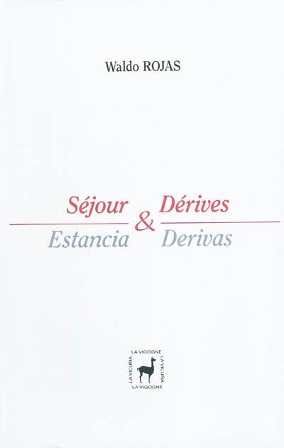 Séjour & dérives : anthologie bilingue. Estancia & derivas