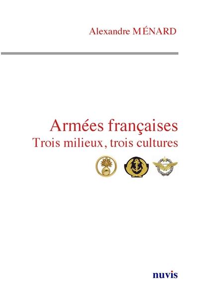 Armées françaises : trois milieux, trois cultures