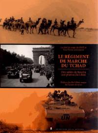 Le régiment de marche du Tchad : des sables de Koufra aux plaines du Liban