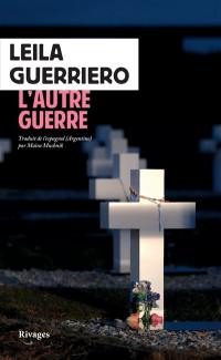 L'autre guerre : une histoire du cimetière argentin des malouines. La trace sur les os