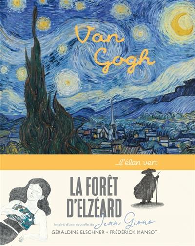 La forêt d'Elzéard : Van Gogh