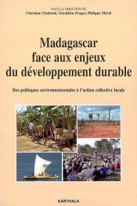 Madagascar face aux enjeux du développement durable : des politiques environnementales à l'action collective locale