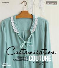 Customisation couture : vêtements & accessoires