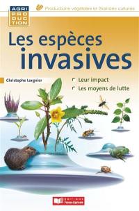 Les espèces invasives : leur impact, les moyens de lutte