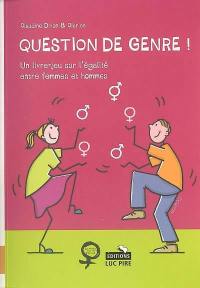 Question de genre ! : un livre-jeu sur l'égalité entre femmes et hommes