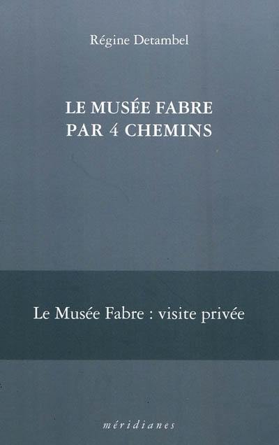 Le Musée Fabre par 4 chemins
