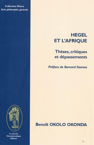 Hegel et l'Afrique : thèses, critiques et dépassements