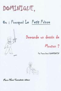 Dominique, ou Pourquoi le Petit Prince demande un dessin de mouton ?