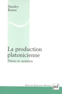 La production platonicienne : thèmes et variations