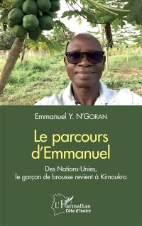 Le parcours d'Emmanuel. Des Nations-Unies, le garçon de brousse revient à Kimoukro