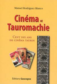 Cinéma et tauromachie : cent dix ans de cinéma taurin