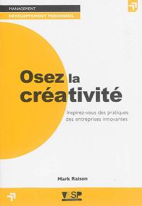 Osez la créativité : inspirez-vous des pratiques des entreprises innovantes