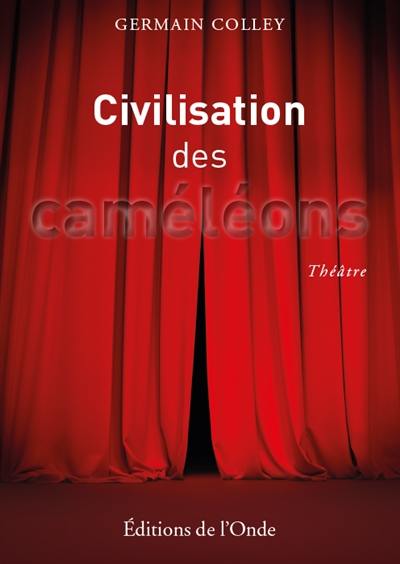 Civilisation des caméléons : théâtre