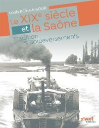 Le XIXe siècle et la Saône : tradition & bouleversements