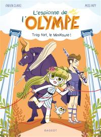 L'espionne de l'Olympe. Vol. 2. Trop fort, le Minotaure !