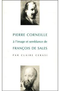 Pierre Corneille à l'image et semblance de François de Sales : la générosité, fille de la foi