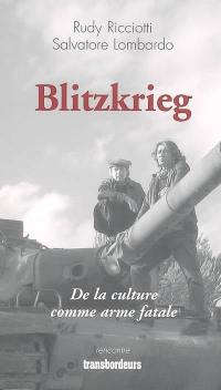 Blitzkrieg : de la culture comme arme fatale