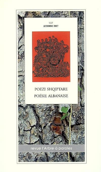 Arbre à paroles (L'), n° 137. Poésie albanaise. Poezi shqiptare