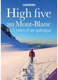 High five au Mont-Blanc : les 5 voies d'un quinqua