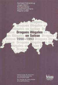 Drogues illégales en Suisse 1990-1993 : la situation dans les cantons et en Suisse