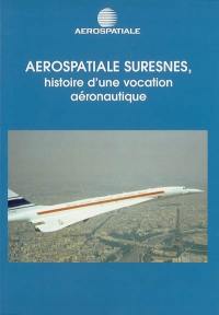 Aérospatiale Suresnes, histoire d'une vocation aéronautique