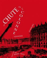 La chute de la colonne Vendôme : 16 mai 1871