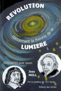 Révolution concernant la théorie de la lumière : Descartes avait raison