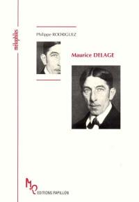 Maurice Delage ou La solitude de l'artisan