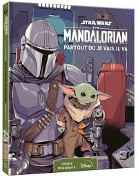 Star Wars : the Mandalorian. Vol. 2. Partout où je vais, il va : l'histoire de la saison 2