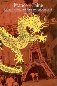 France-Chine : quand deux mondes se rencontrent
