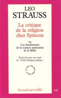 Critique de la religion chez Spinoza ou Les fondements de la science spinoziste de la Bible : recherches pour une étude du Traité théologico-politique