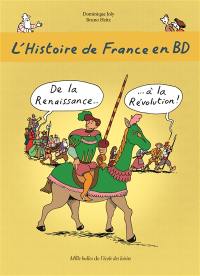 L'histoire de France en BD. Vol. 4. De la Renaissance... à la Révolution !