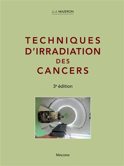 Techniques d'irradiation des cancers