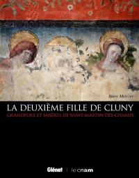 La deuxième fille de Cluny : grandeurs et misères de Saint-Martin-des-Champs