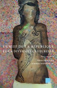 L'unité de la République et la diversité culturelle : colloque organisé le 31 octobre 2014