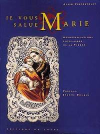 Je vous salue Marie : représentations populaires de la Vierge